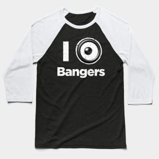 I love bangers music Baseball T-Shirt